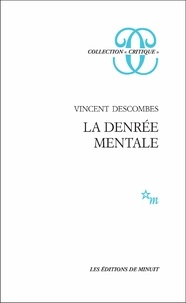 Vincent Descombes - La denrée mentale.