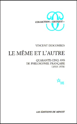 Le même et l'autre.. Quarante-cinq ans de philosophie française (1933-1978)