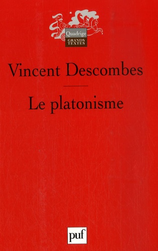 Vincent Descombes - Le platonisme.