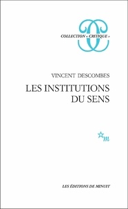Vincent Descombes - Les institutions du sens.