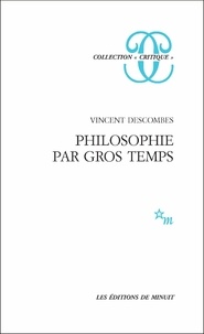 Vincent Descombes - Philosophie par gros temps.