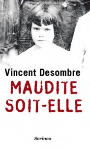 Vincent Desombre - Maudite soit-elle.