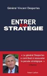 Vincent Desportes - Entrer en stratégie.