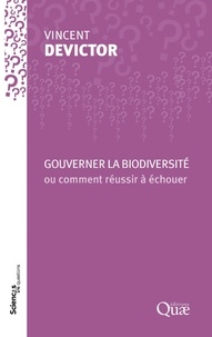 Vincent Devictor - Gouverner la biodiversité ou comment réussir à échouer.