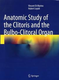 Vincent Di Marino et Hubert Lepidi - Anatomic Study of the Clitoris and the Bulbo-Clitoral Organ.