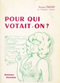 Vincent Dizon et Ray Chomel - Pour qui votait-on ? - Roman gaulois.