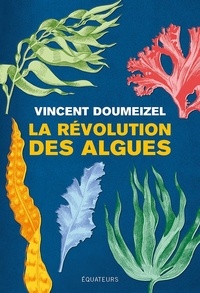 Vincent Doumeizel - La révolution des algues.