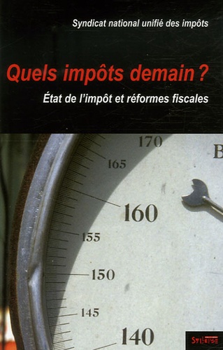 Vincent Drezet - Quels impôts demain ? - Etat de l'impôt et réformes fiscales.