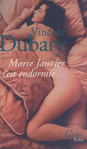 Vincent Dubary - Marie Janvier s'est endormie....