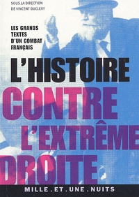 Vincent Duclert - L'Histoire Contre L'Extreme Droite. Les Grands Textes D'Un Combat Francais.