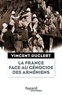 Vincent Duclert - La France face au génocide des Arméniens du milieu du XIXe siècle à nos jours - Une nation impériale et le devoir d'humanité.