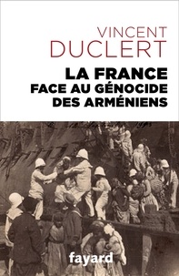 Vincent Duclert - La France face au génocide des Arméniens.