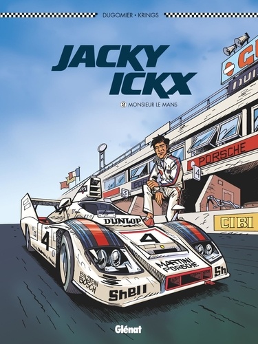 Jacky Ickx Tome 2 Monsieur le Mans