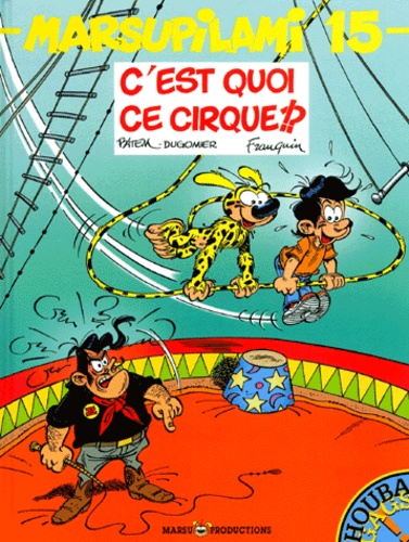 Vincent Dugomier et André Franquin - Marsupilami Tome 15 : C'Est Quoi Ce Cirque !?.