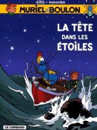 Vincent Dugomier et  Ers - Muriel Et Boulon Tome 5 : La Tete Dans Les Etoiles.