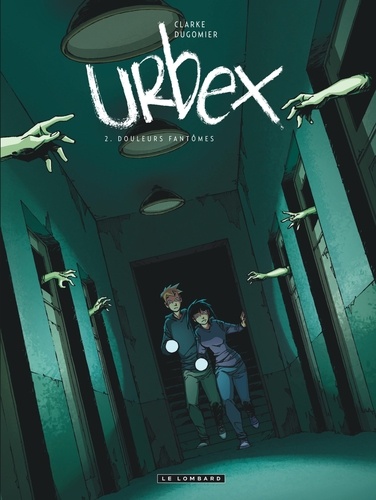 Urbex Tome 2 Douleurs fantômes