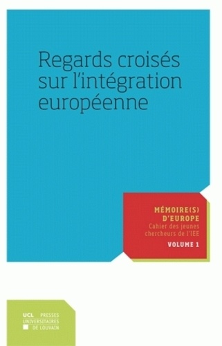 Vincent Dujardin - Regards croisés sur l'intégration européenne.