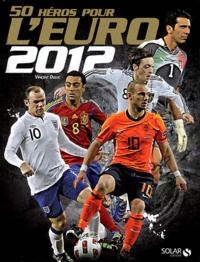 Vincent Duluc - 50 héros pour l'euro 2012.