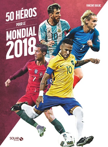 Vincent Duluc - 50 héros pour le Mondial 2018.