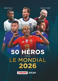 50 héros pour le Mondial 2026