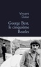 Vincent Duluc - George Best, le cinquième Beatles.
