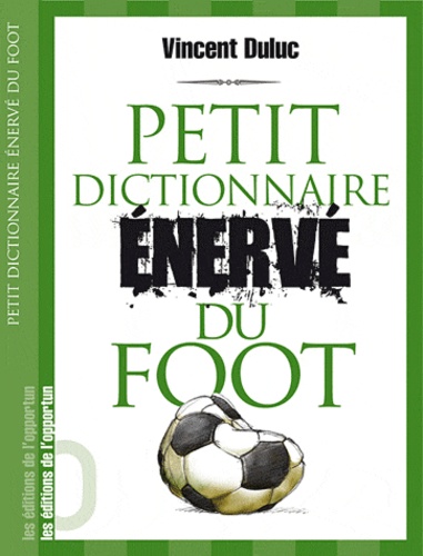 Vincent Duluc - Petit dictionnaire énervé du foot.