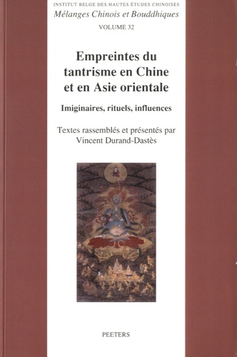 Vincent Durand-Dastès - Empreintes du tantrisme en Chine et en Asie orientale - Imaginaires, rituels, influences.