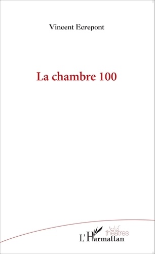 Vincent Ecrepont - La chambre 100.