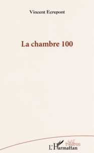Vincent Ecrepont - La chambre 100.