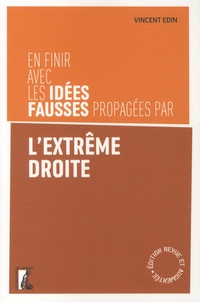 Vincent Edin - En finir avec les idées fausses propagées par l'extrême droite.