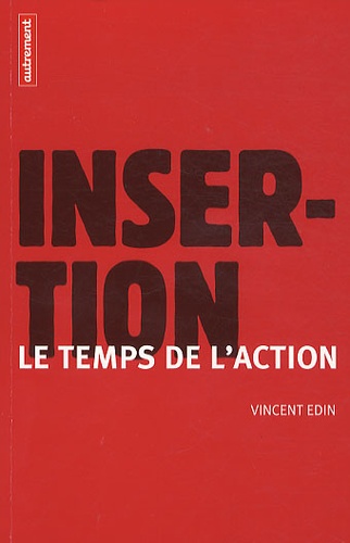 Vincent Edin - Insertion : le temps de l'action.