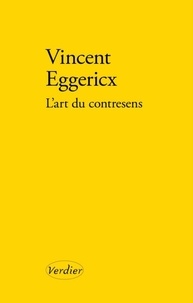 Vincent Eggericx - L'art du contresens.