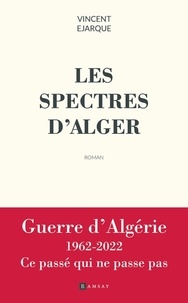 Vincent Ejarque - Les spectres d'Alger.