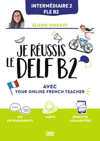 Je réussis le DELF B2 avec Your online french teacher
