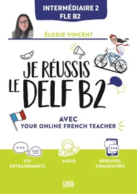 Je réussis le DELF B2 avec Your online french teacher