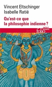 Vincent Eltschinger et Isabelle Ratié - Qu'est-ce que la philosophie indienne ?.