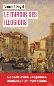 Vincent Engel - Le Miroir des illusions - Un thriller diabolique.