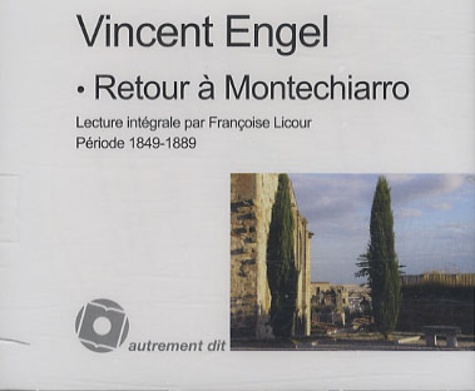 Vincent Engel - Le monde d'Asmodée Edern  : Retour à Montechiarro - Période 1849-1889. 6 CD audio
