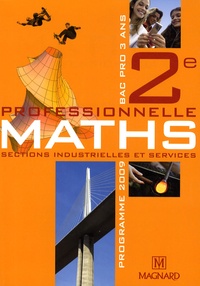 Vincent Eydieux et Ahmed Amrani - Maths 2e professionnelle, Bac pro 3 ans - Sections industrielles et services, programme 2009.