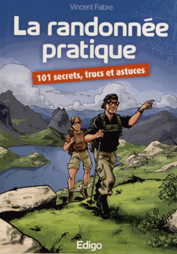 Vincent Fabre - La randonnée pratique - 101 secrets, trucs et astuces.