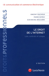 Vincent Fauchoux et Pierre Deprez - Le droit de l'Internet - Lois, contrats et usages.