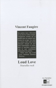 Vincent Faugère - Loud Love - Nouvelles rock.