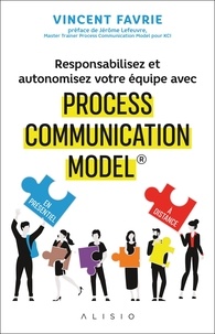 Vincent Favrie - Responsabilisez et autonomisez votre équipe avec Process Communication Model.