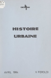 Vincent Feroldi et  Collectif - Histoire urbaine.