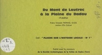 Vincent Ferras et  Société archéoloqique de la va - Du mont de Lautrec à la plaine du Dadou (Tarn) - Texte d'une causerie, "Lautrec à travers l'histoire", présentée à la Société archéologique de la vallée du Dadou en 1975.