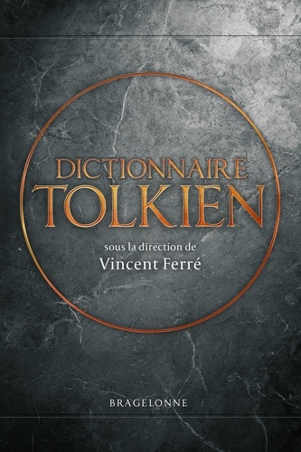 Dictionnaire Tolkien. Coffret en 2 volumes : A-K ; L-Z