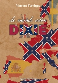 Vincent Ferrique - Le monde selon Dixie.