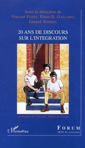 Vincent Ferry et Piero-D Galloro - 20 ans de discours sur l'intégration.