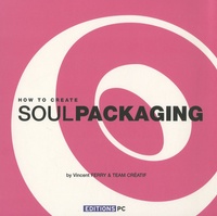 Vincent Ferry et  Team créatif - How to create soulpackaging.