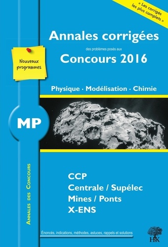 Annales des concours MP. Physique modélisation et chimie  Edition 2016